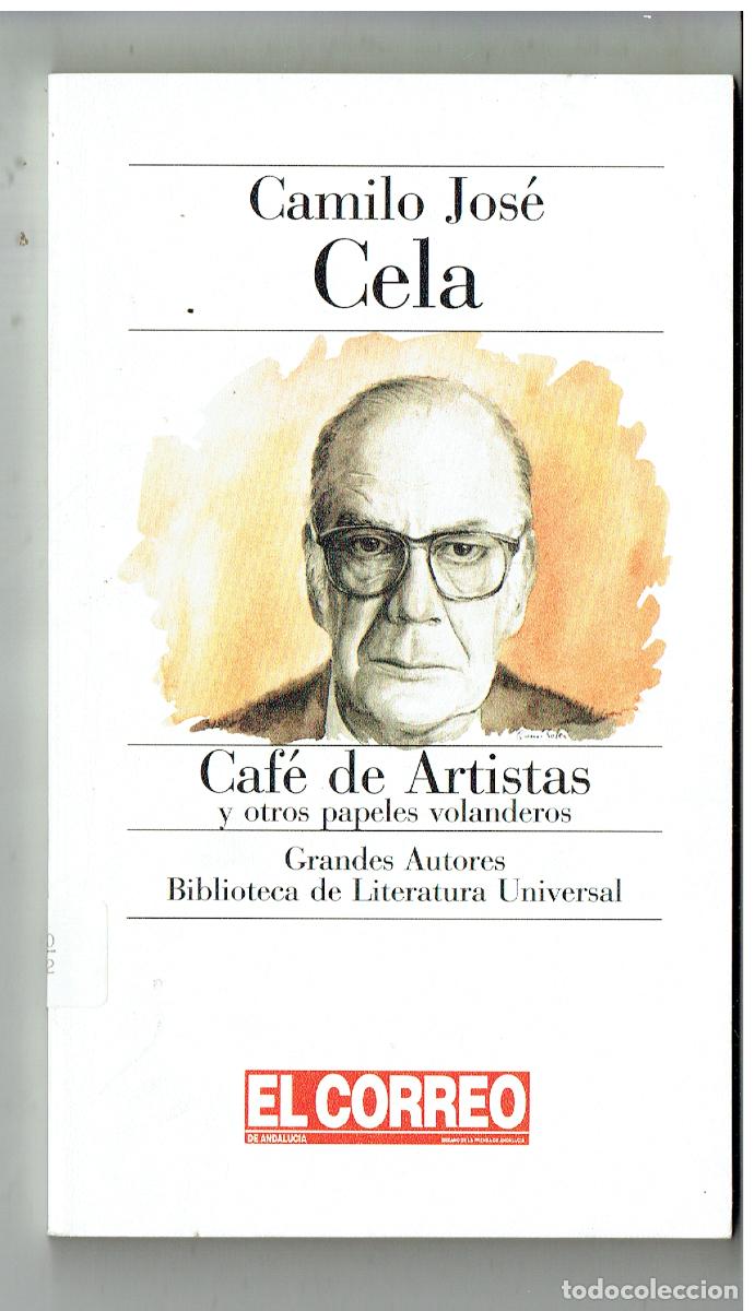 Libros de segunda mano: CAMILO JOS&Eacute; CELA. CAF&Eacute; DE ARTISTAS Y OTROS PAPELES VOLANDEROS. EL CORREO DE ANDALUC&Iacute;A. (Z/34.1)