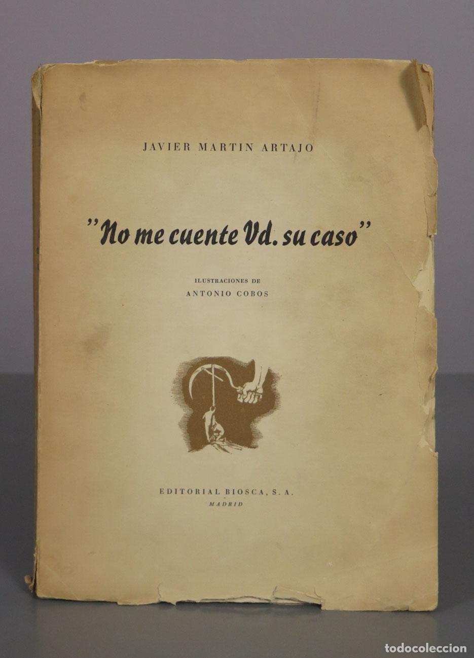 Libros de segunda mano: No me cuente Ud. su caso - Javier Mart&iacute;n Artajo - Editorial Biosca