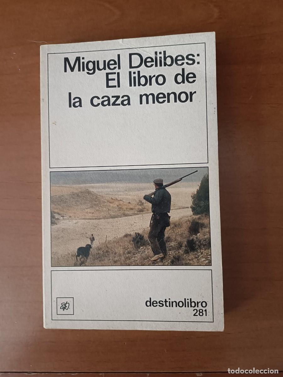 Libri di seconda mano: LIBRO. EL LIBRO DE LA CAZA MENOR, DE MIGUEL DELEBES. EDICIONES DESTINO, EJEMPLAR 281 PERFECTO ESTADO