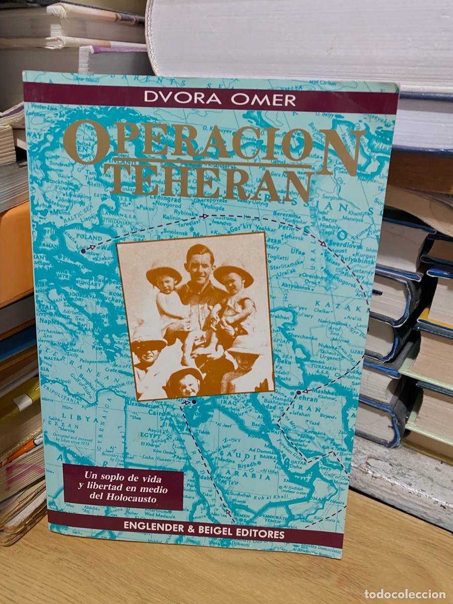 Libros de segunda mano: OPERACION TEHERAN, DVORA OMER, ENGLENDER AND BEIGEL EDITORES