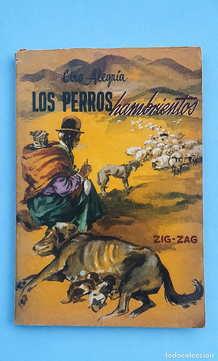 Libros de segunda mano: Ciro Alegr&iacute;a &ndash; Los perros hambrientos &ndash; Zig-Zag &ndash; 1944
