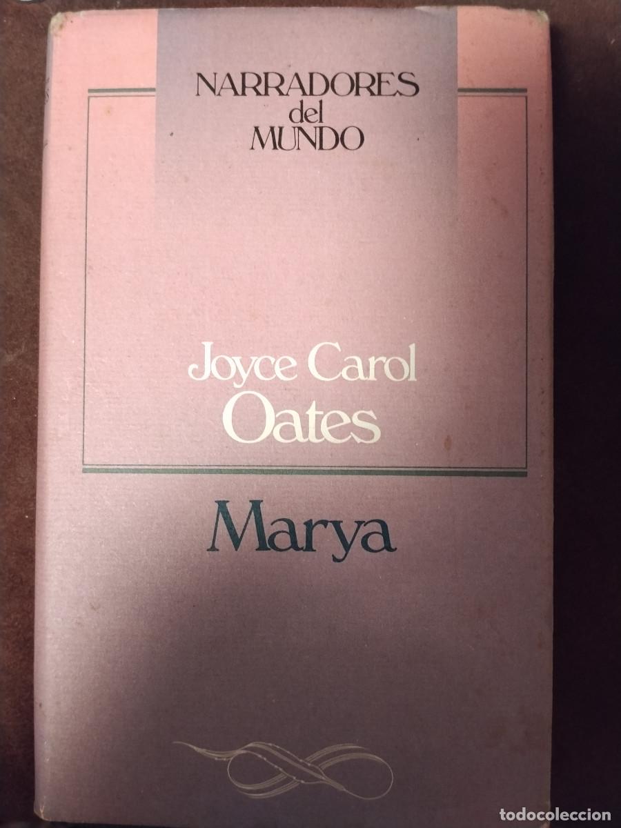 Libros de segunda mano: Marya &mdash; Joyce Carol Oates &mdash; Narradores del Mundo