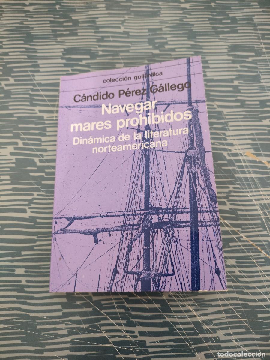 Libros de segunda mano: NAVEGAR MARES PROHIBIDOS,CANDIDO PEREZ GALLEGO,CUPSA EDITORIAL,1978,218 P&Aacute;GINAS.