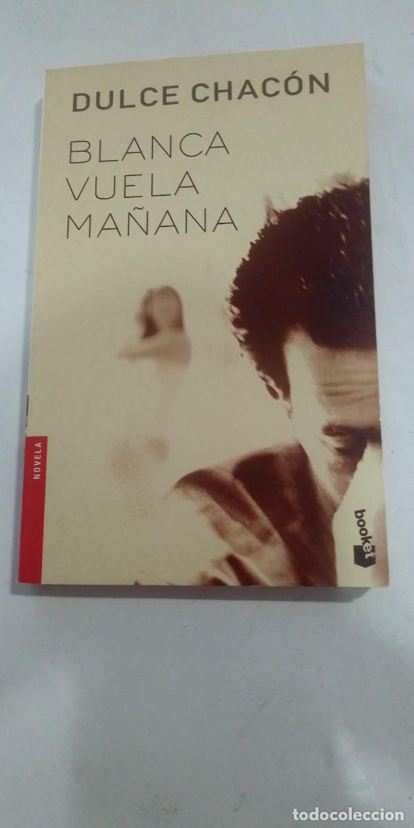 Libros de segunda mano: Blanca vuela ma&ntilde;ana Dulce Chac&oacute;n
