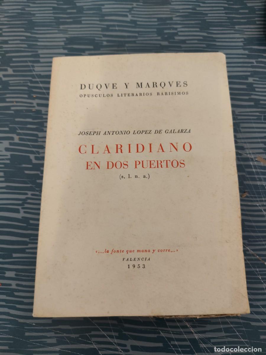 Libros de segunda mano: CLARIDIANO EN DOS PUERTOS,JOSEPH ANTONIO LOPEZ DE GALARZA, VALENCIA 1953, INTONSO.