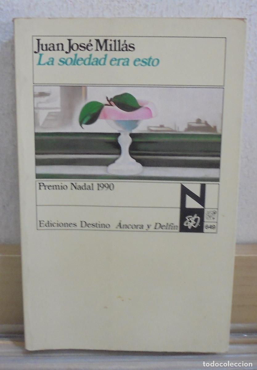Libri di seconda mano: La soledad era esto. Juan Jos&eacute; Millas