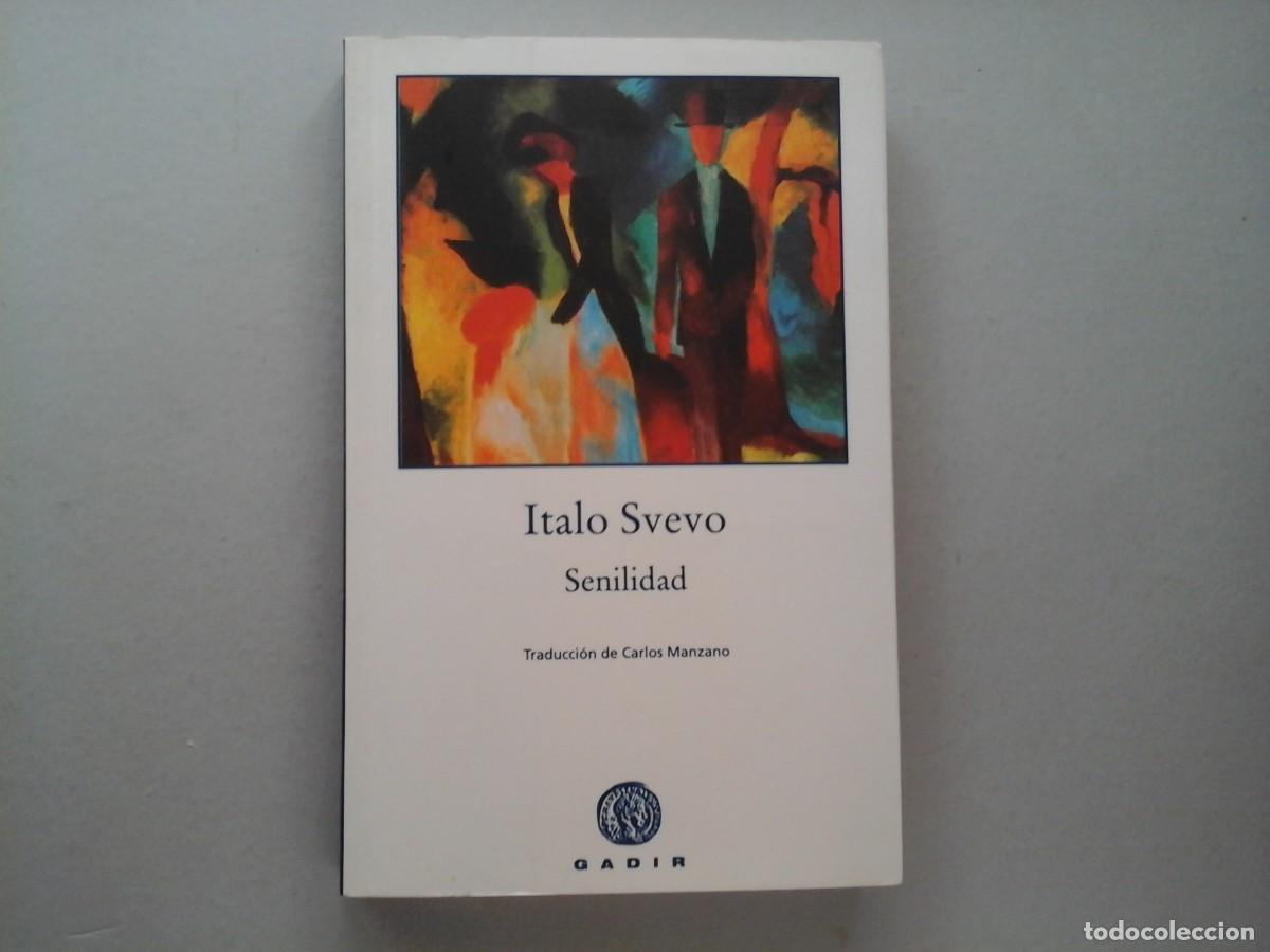 Libri di seconda mano: ITALO SVEVO. SENILIDAD. TRAD: CARLOS MANZANO. 1&ordf; EDICI&Oacute;N 2008. GADIR. LITERATURA ITALIANA