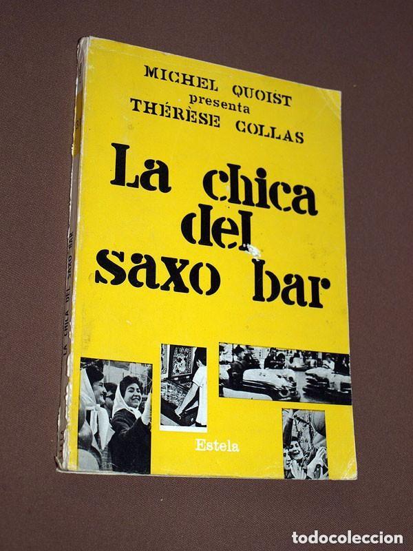 Gebrauchte B&uuml;cher: LA CHICA DEL SAXO BAR. TH&Eacute;R&Egrave;SE COLLAS. Presentada por Michel QUOIST. DIARIO DE UNA MILITANTE JOCISTA