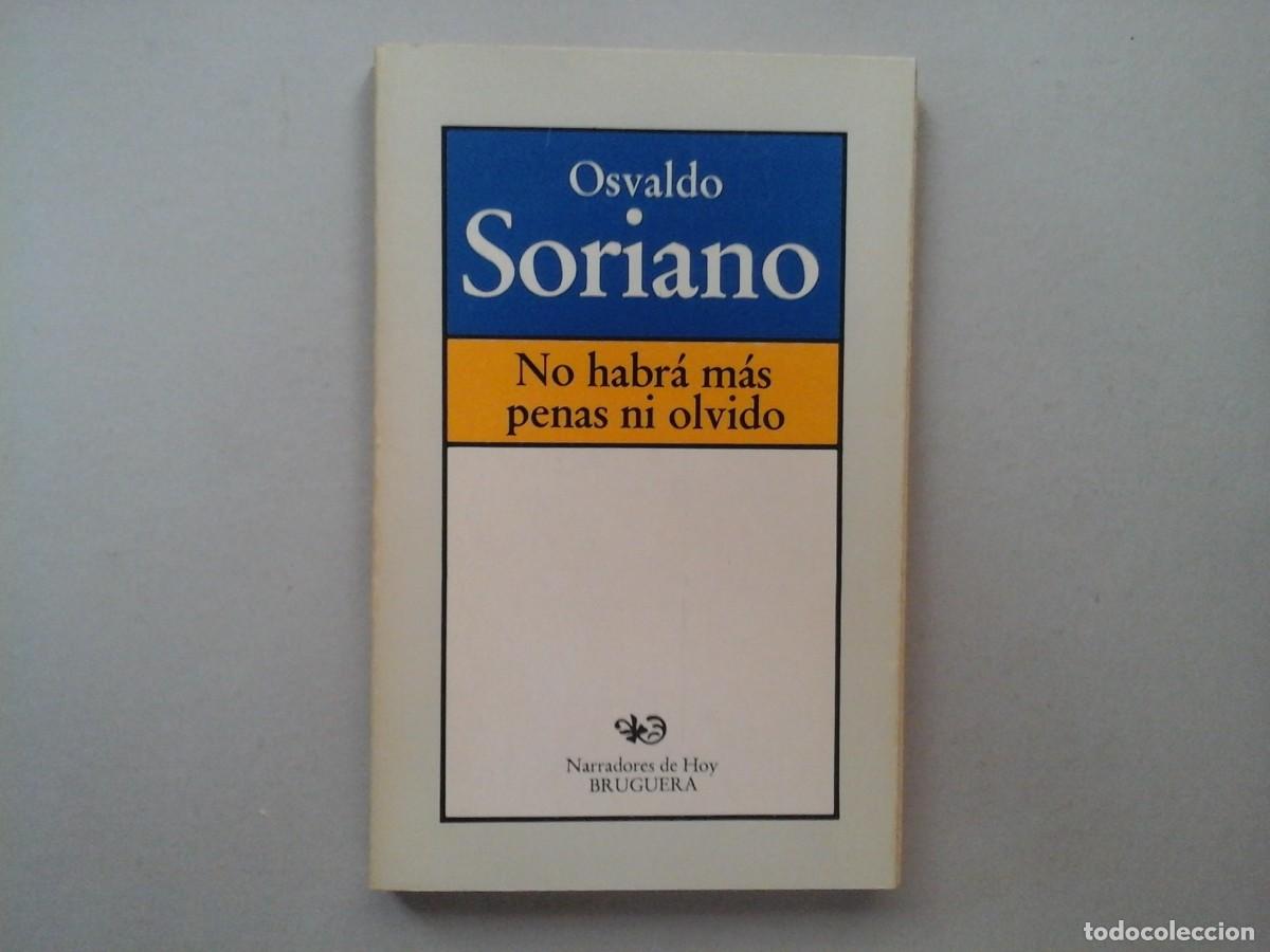 Second hand books: OSVALDO SORIANO. NO HABR&Aacute; M&Aacute;S PENAS NI OLVIDO. 1&ordf; EDICI&Oacute;N 1980. NARRATIVA HISP&Aacute;NICA. ARGENTINA