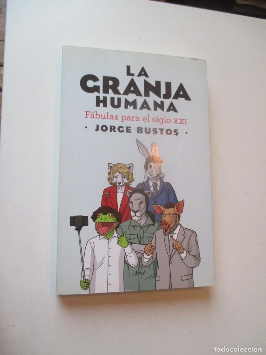 Second hand books: JORGE BUSTOS La granja humana F&aacute;bulas para el siglo XXI W41079