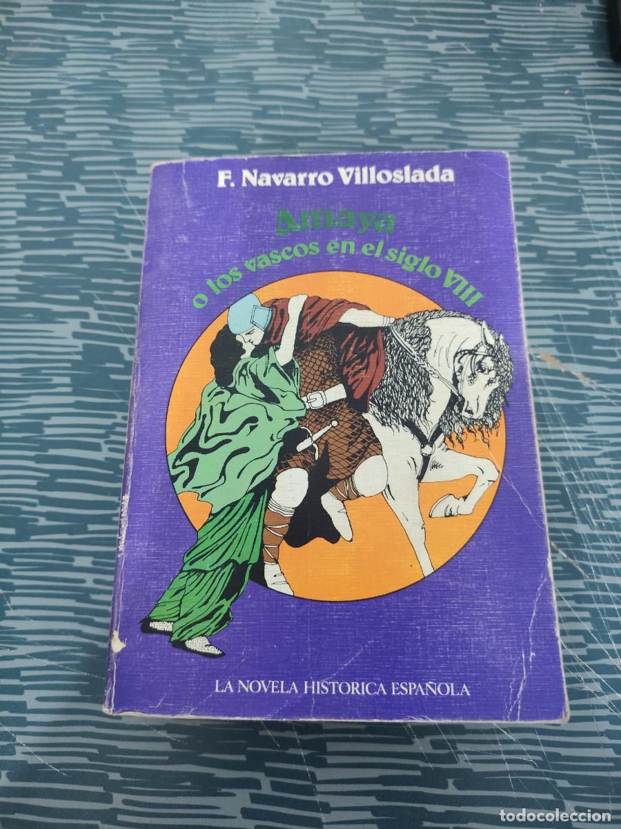 Libros de segunda mano: AMAYA O LOS VASCOS EN EL SIGLO VIII,F.NAVARRO VILLOSLADA, TEBAS,1979,735 P&Aacute;GINAS.