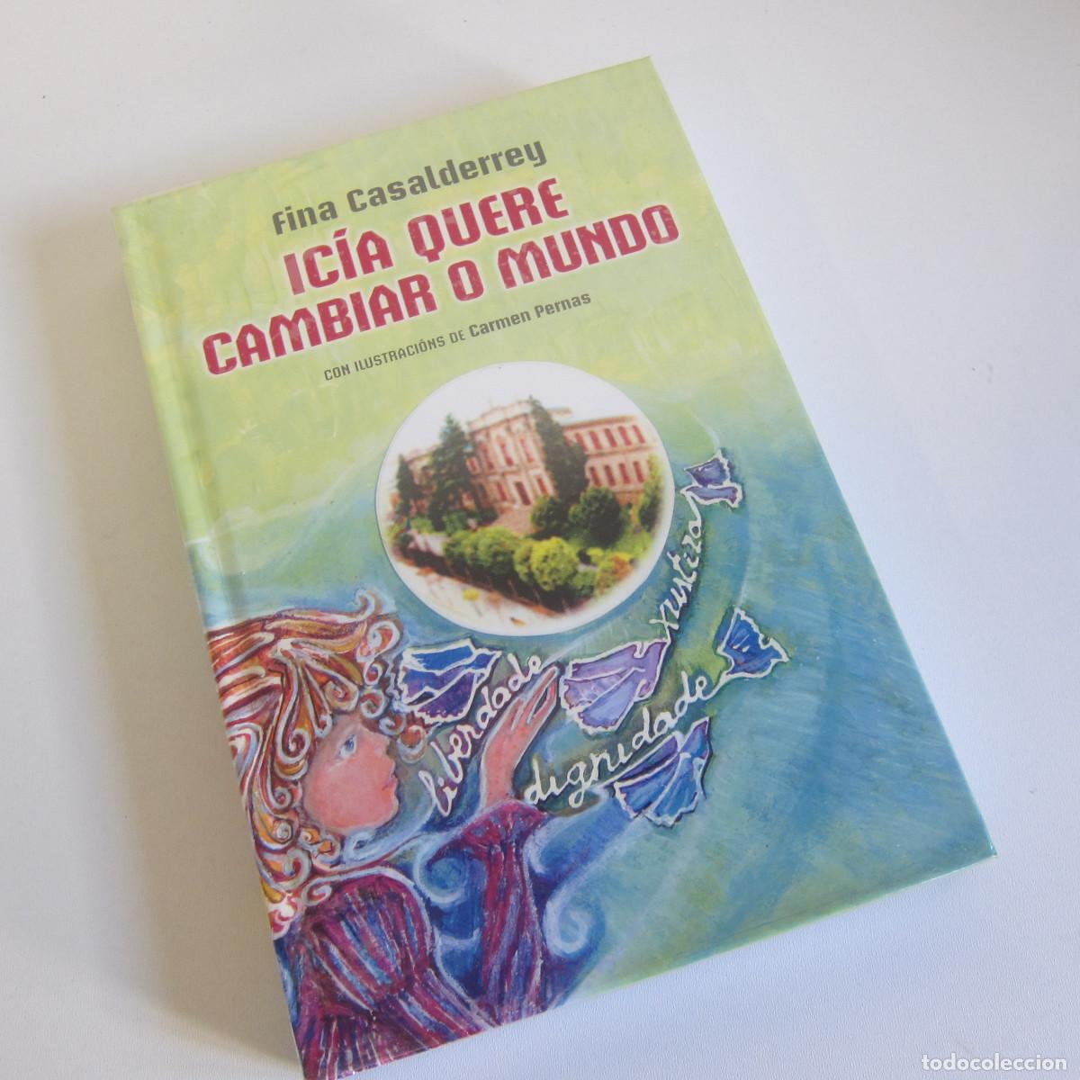 Libros de segunda mano: IC&Iacute;A QUERE CAMBIAR O MUNDO - FINA CASALDERREY (PARLAMENTO DE GALICIA) INFANTIL