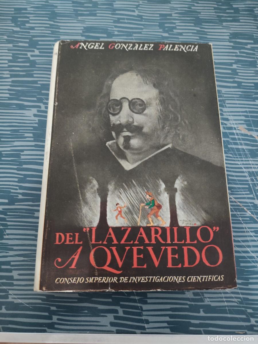 Libros de segunda mano: DEL LAZARILLO A QUEVEDO, ANGEL GONZ&Aacute;LEZ PALENCIA, MADRID,1946,430 P&Aacute;GINAS.