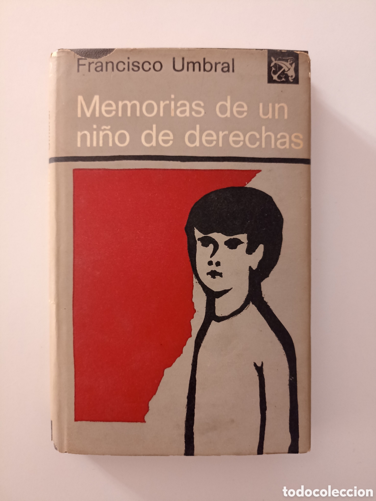 Libros de segunda mano: Francisco Umbral - Memorias de un ni&ntilde;o de derechas (Destino, 1972) &Aacute;ncora y Delf&iacute;n.
