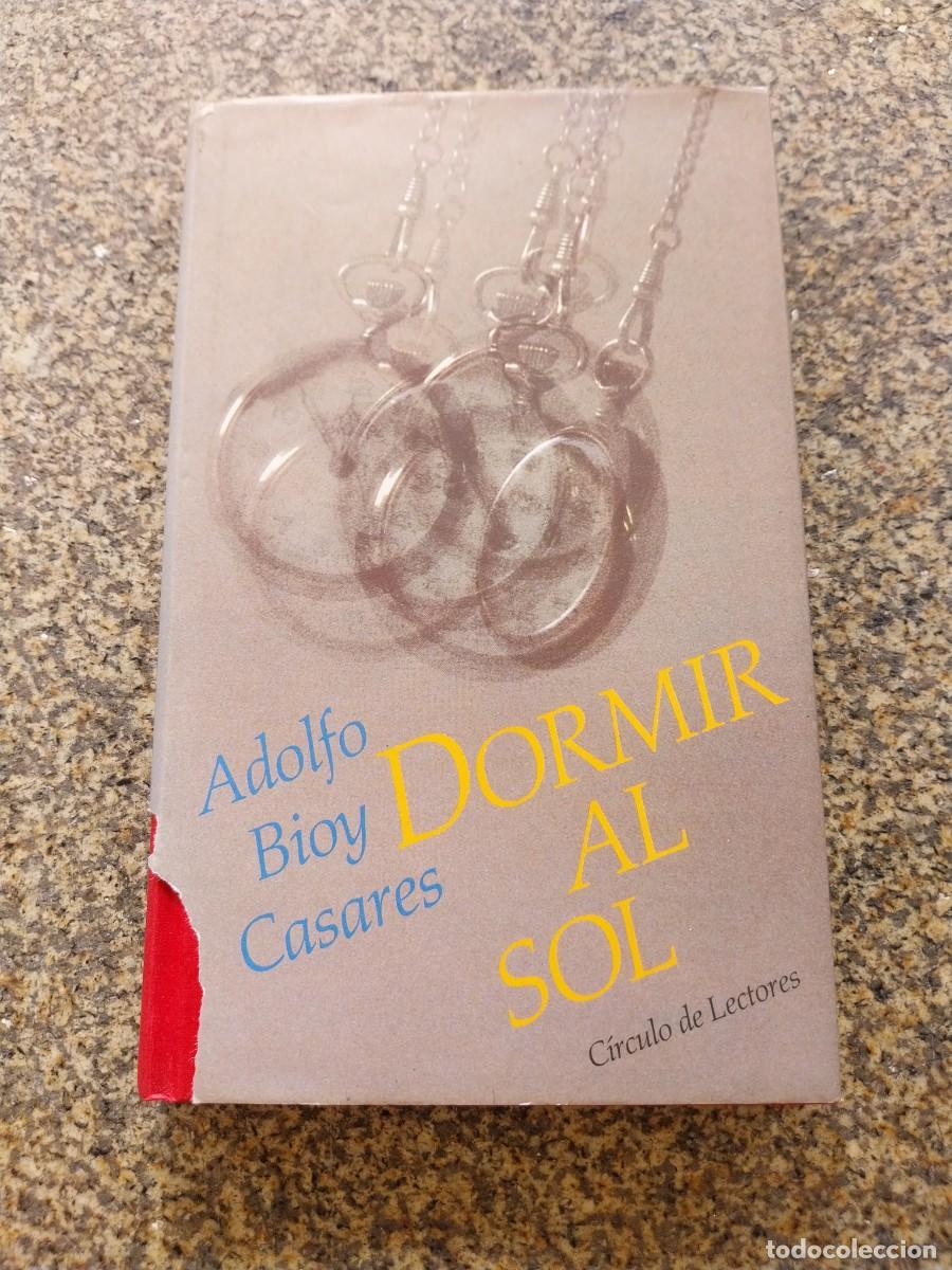 Libros de segunda mano: DORMIR AL SOL -- ADOLFO BIOY CASARES -- CIRCULO --