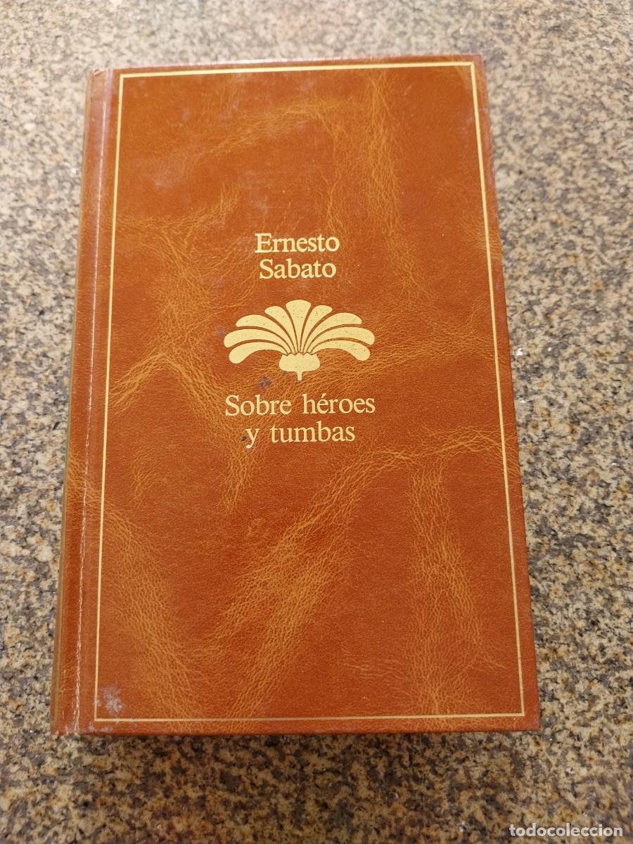 Libros de segunda mano: SOBRE HEROES Y TUMBAS -- ERNESTO SABATO -- SEIX BARRAL --