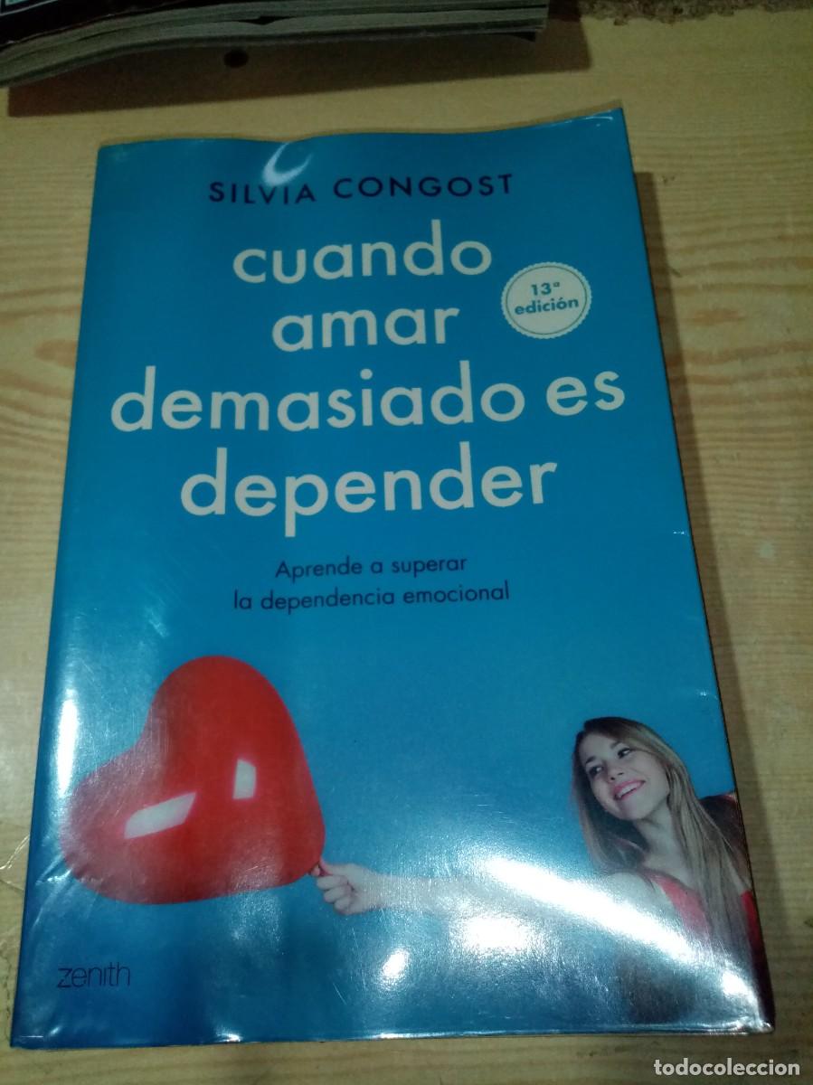 Libros de segunda mano: CUANDO AMAR DEMASIADO ES DEPENDER. SILVIA CONGOST. EST17B1