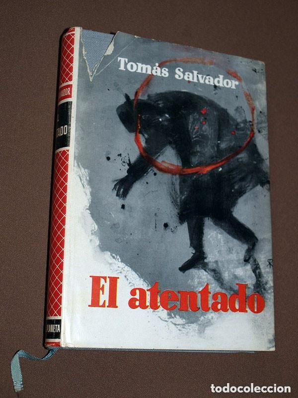 Libros de segunda mano: EL ATENTADO. Tom&aacute;s SALVADOR. Planeta, 1961. El hombre que va a morir y los hombres que van a matar +