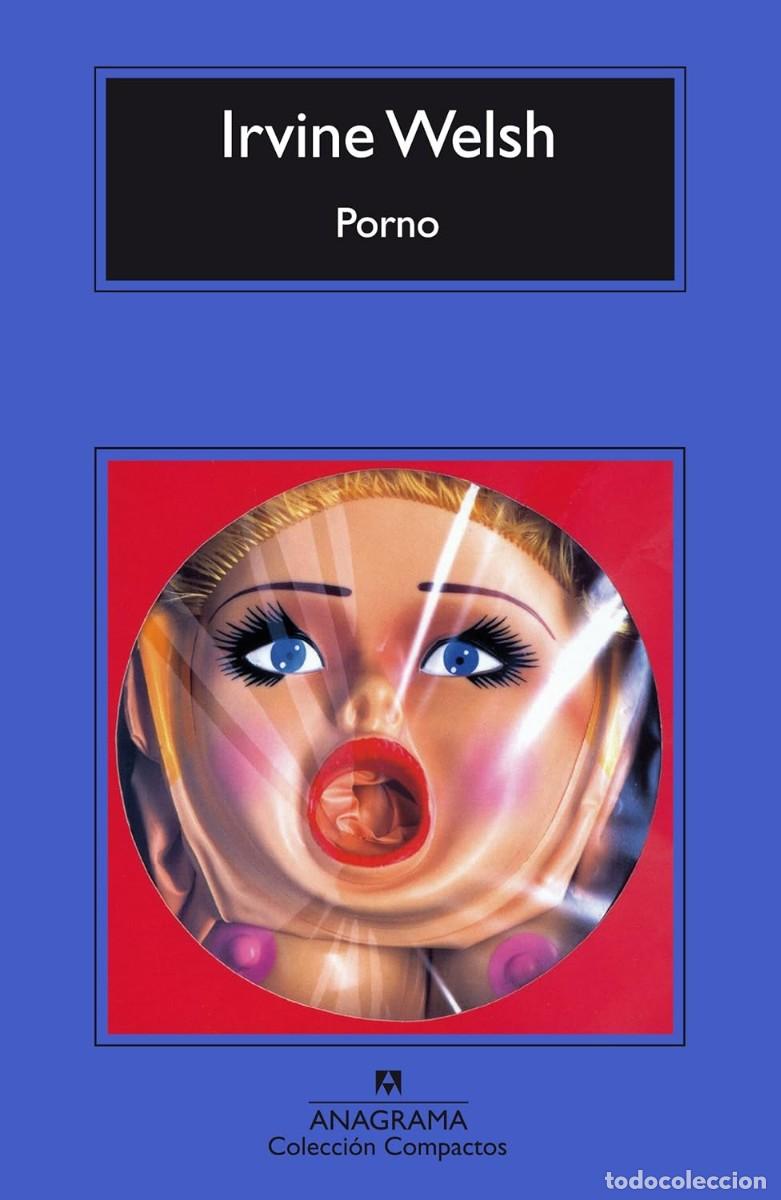 Libros de segunda mano: Porno. Irving Welsh.....