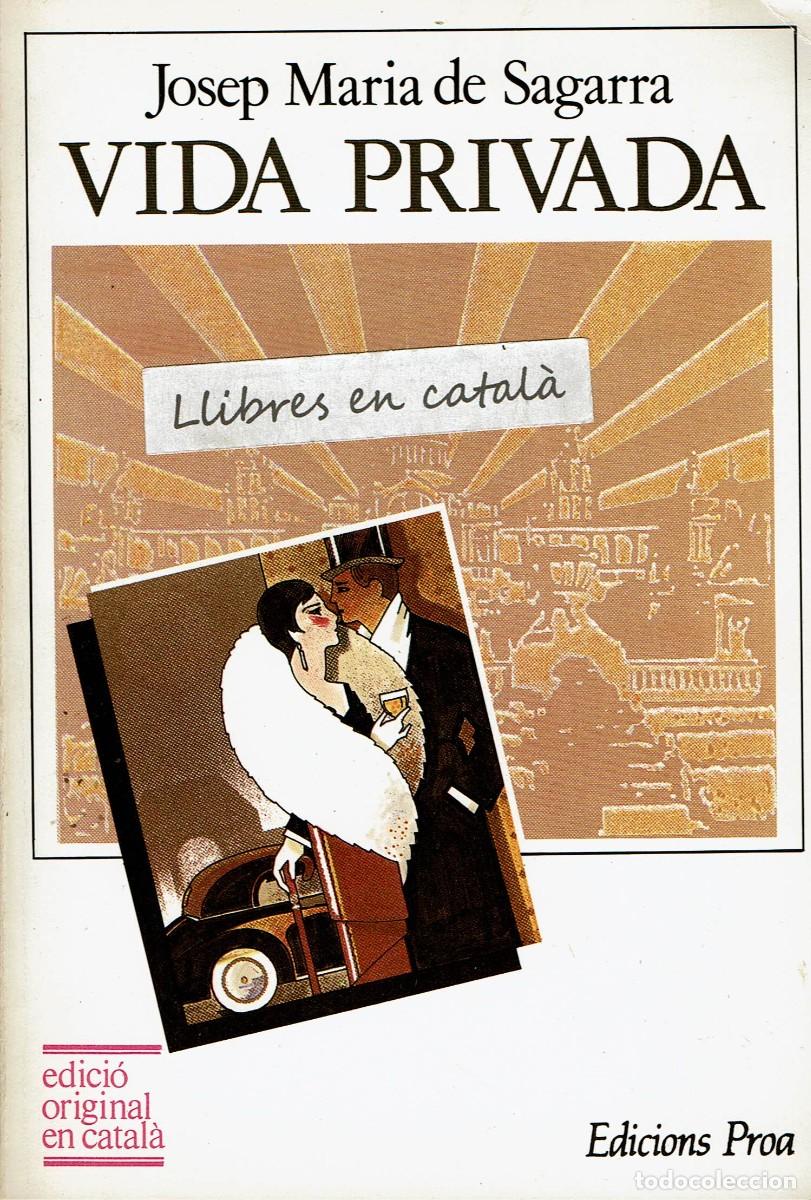 Libros de segunda mano: Vida privada / Josep Maria de Sagarra / Edicions Proa / Edici&oacute; original i integra en catal&agrave;
