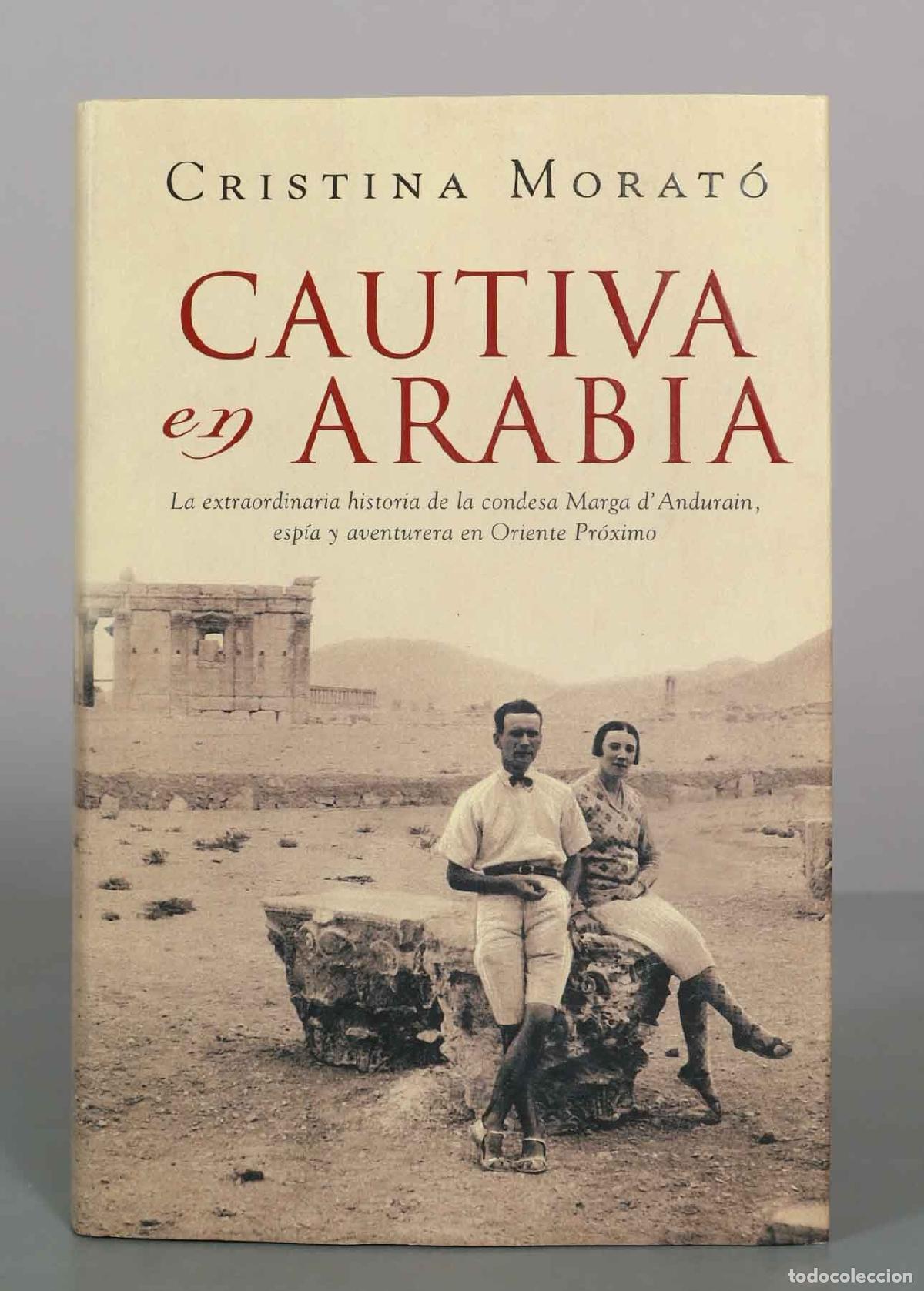 Libros de segunda mano: Cautiva en Arabia: La extraordinaria historia de la condesa Marga d&acute;Andurain, esp&iacute;a y aventurera en