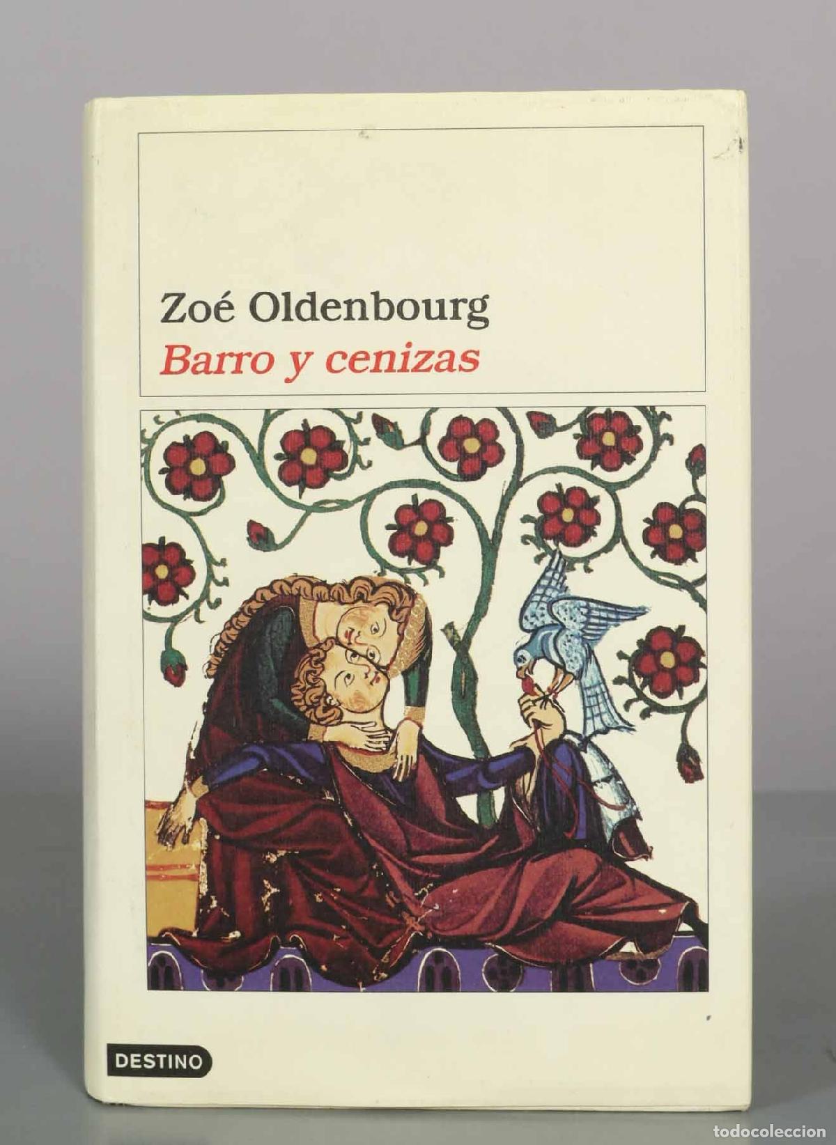 Libros de segunda mano: Barro y cenizas - Zo&eacute; Oldenbourg - Editorial Destino