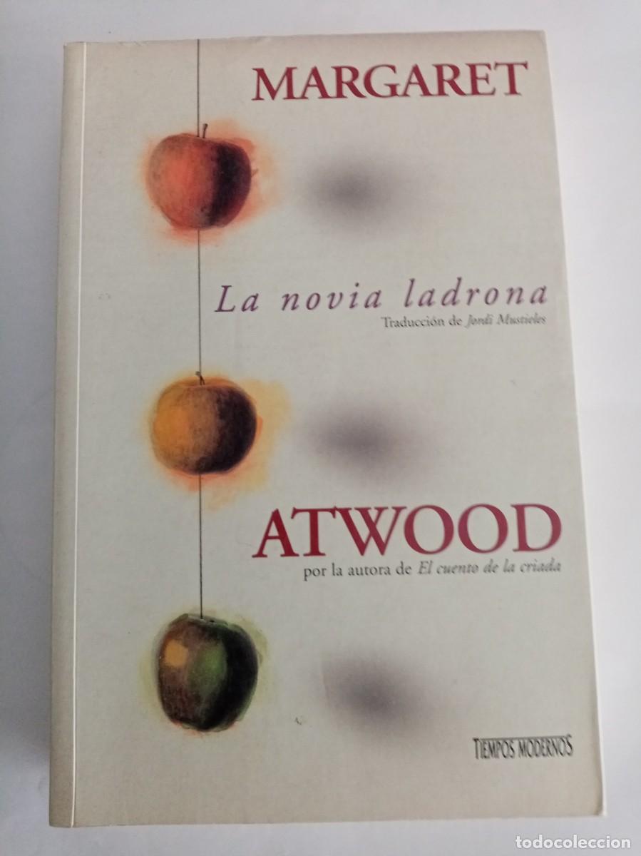 Libros de segunda mano: LA NOVIA LADRONA . Margaret Atwood ( EDICIONES B )