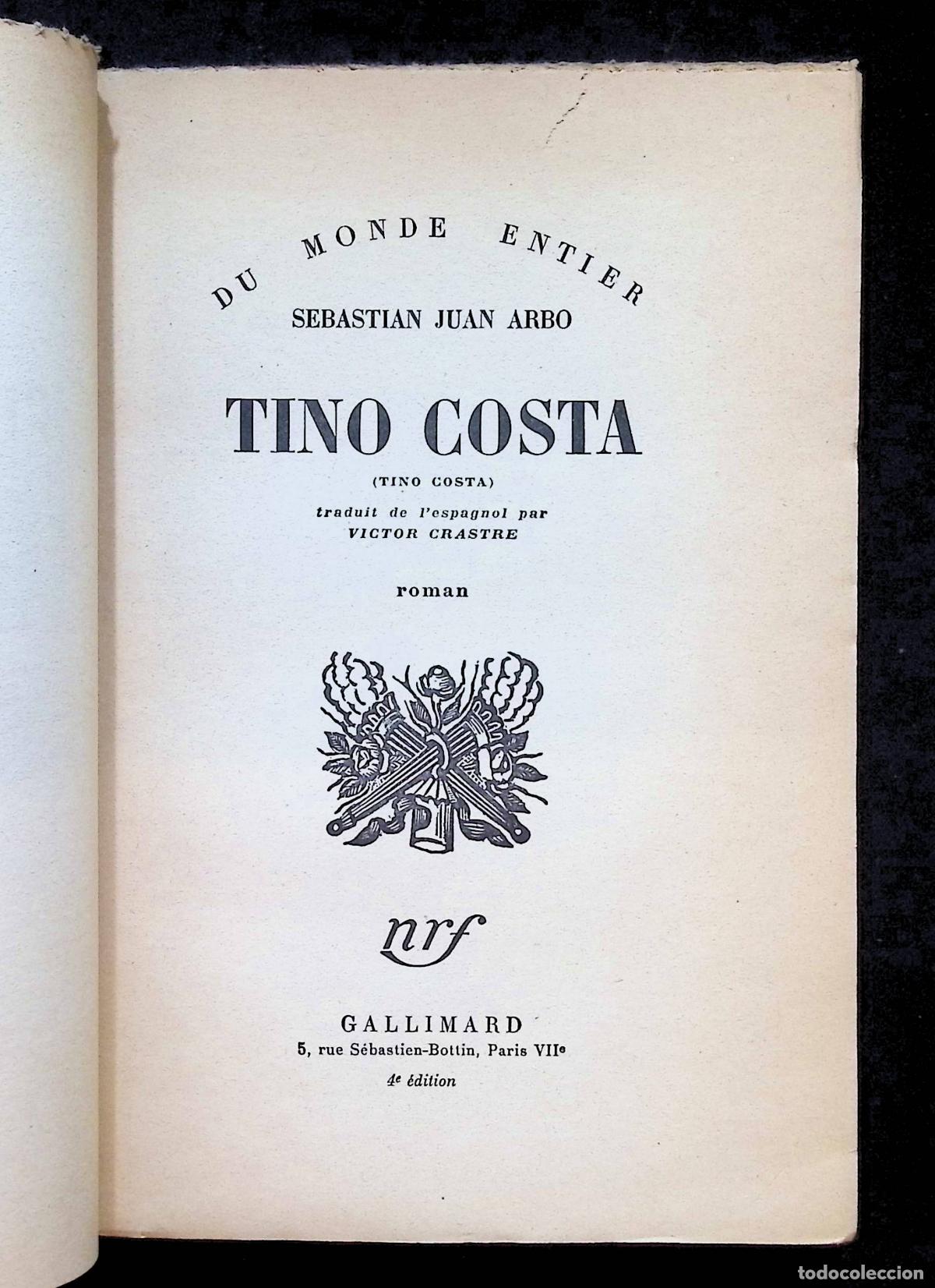 Libros de segunda mano: TINO COSTA. - JUAN ARB&Oacute;, Sebasti&agrave;. LIBRAIRIE GALIMARD, PARIS, 1954. DEDICATORIA AUT&Oacute;GRAFA.