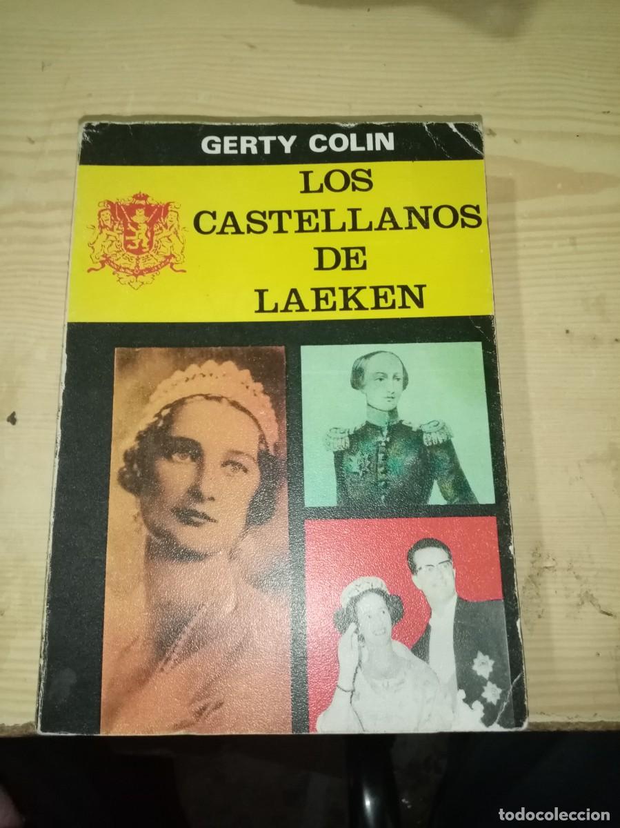 Libros de segunda mano: LOS CASTELLANOS DE LAEKEN. GERTY COLIN. EST18B2