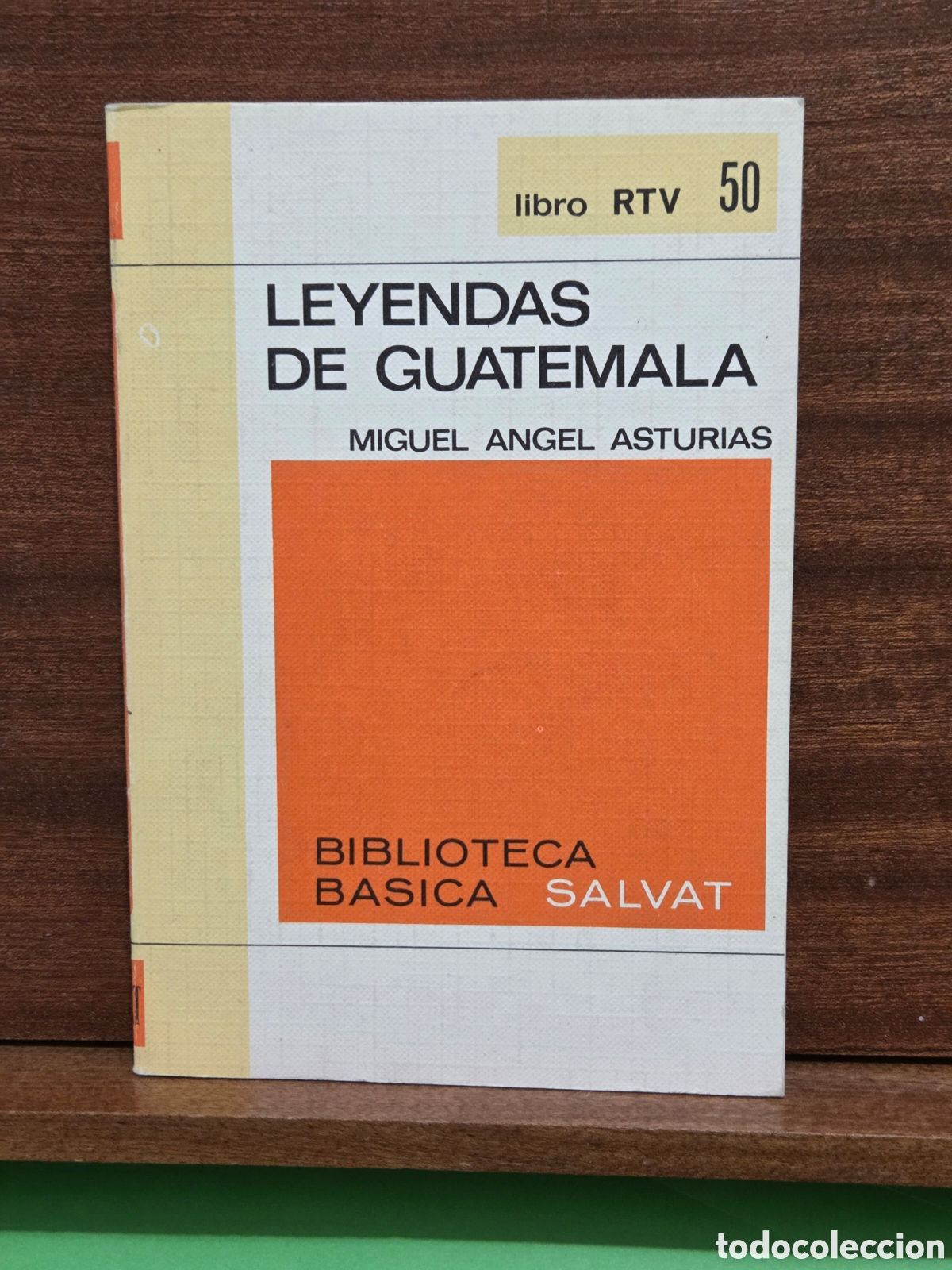 Libros de segunda mano: LIBRO RTV...N&Uacute;MERO 50...&rdquo;&rdquo;LEYENDAS DE GUATEMALA&rdquo;&rdquo;...MIGUEL ANGEL ASTURIAS...SALVAT...1970