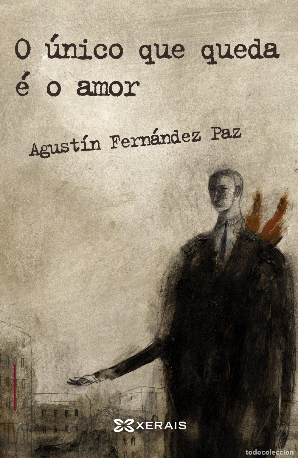 Libros de segunda mano: O &Uacute;nico Que Queda &Eacute; o Amor - Agust&iacute;n Fern&aacute;ndez Paz - Edici&oacute;ns Xerais - Infantil e Xuvenil - Camale&oacute;n