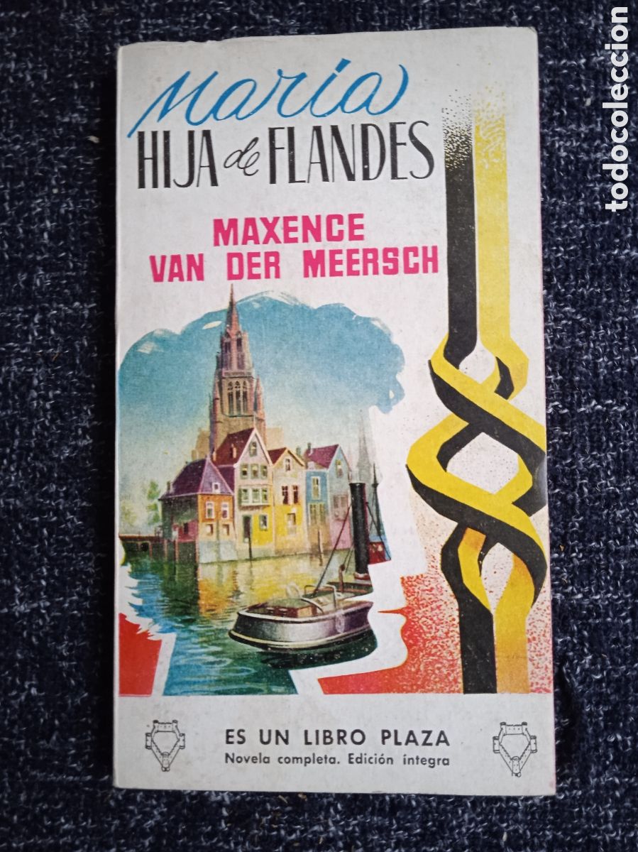 Libros de segunda mano: Maria hija de flandes / Maxence Van Der Meersch