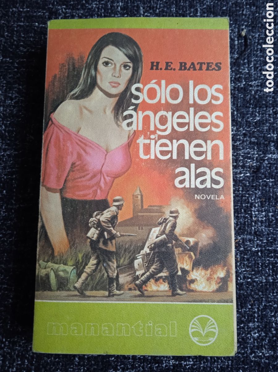 Libros de segunda mano: S&Oacute;LO LOS &Aacute;NGELES TIENEN ALAS / H. E. BATES