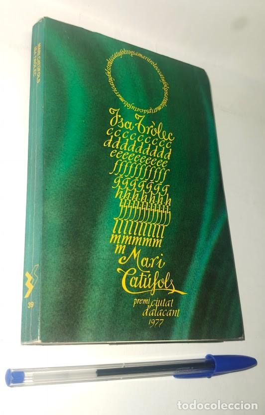 Livres d'occasion: Mari Cat&uacute;fols -Isa Tr&ograve;lec 1978-Eliseu Climent editor-Pr&ograve;leg de Joan Fuster- S&egrave;rie La unitat n&uacute;m. 39
