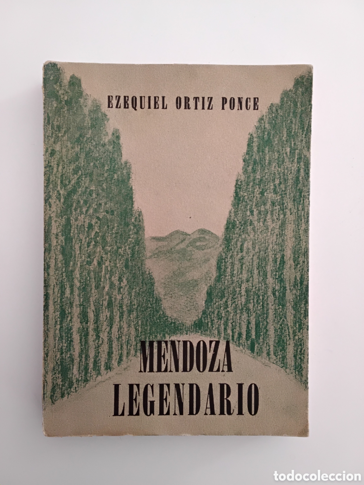 Libros de segunda mano: Ezequiel Ortiz Ponce &ndash; Mendoza legendario &ndash; 1953