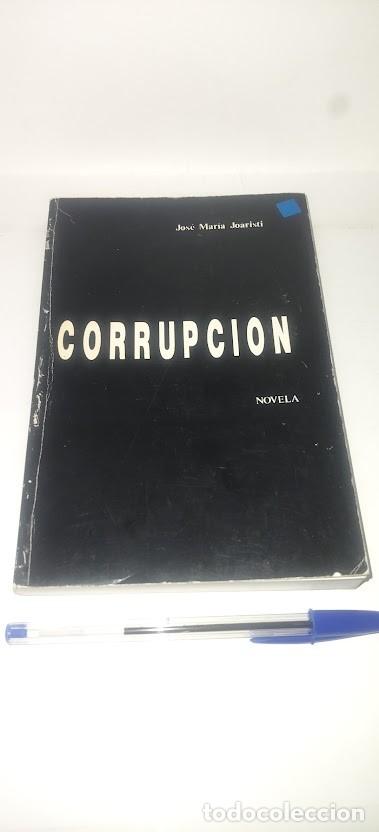 Libros de segunda mano: Corrupcion - Jos&eacute; Mar&iacute;a Joaristi novela - 1989