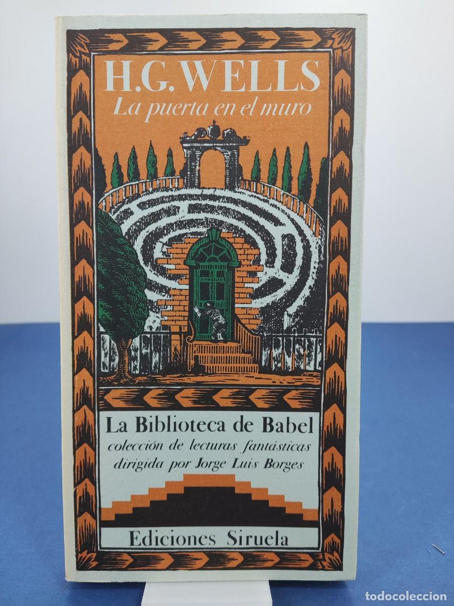 Livros em segunda m&atilde;o: LA PUERTA EN EL MURO / H.G. WELLS / 1984. SIRUELA, LA TORRE DE BABEL