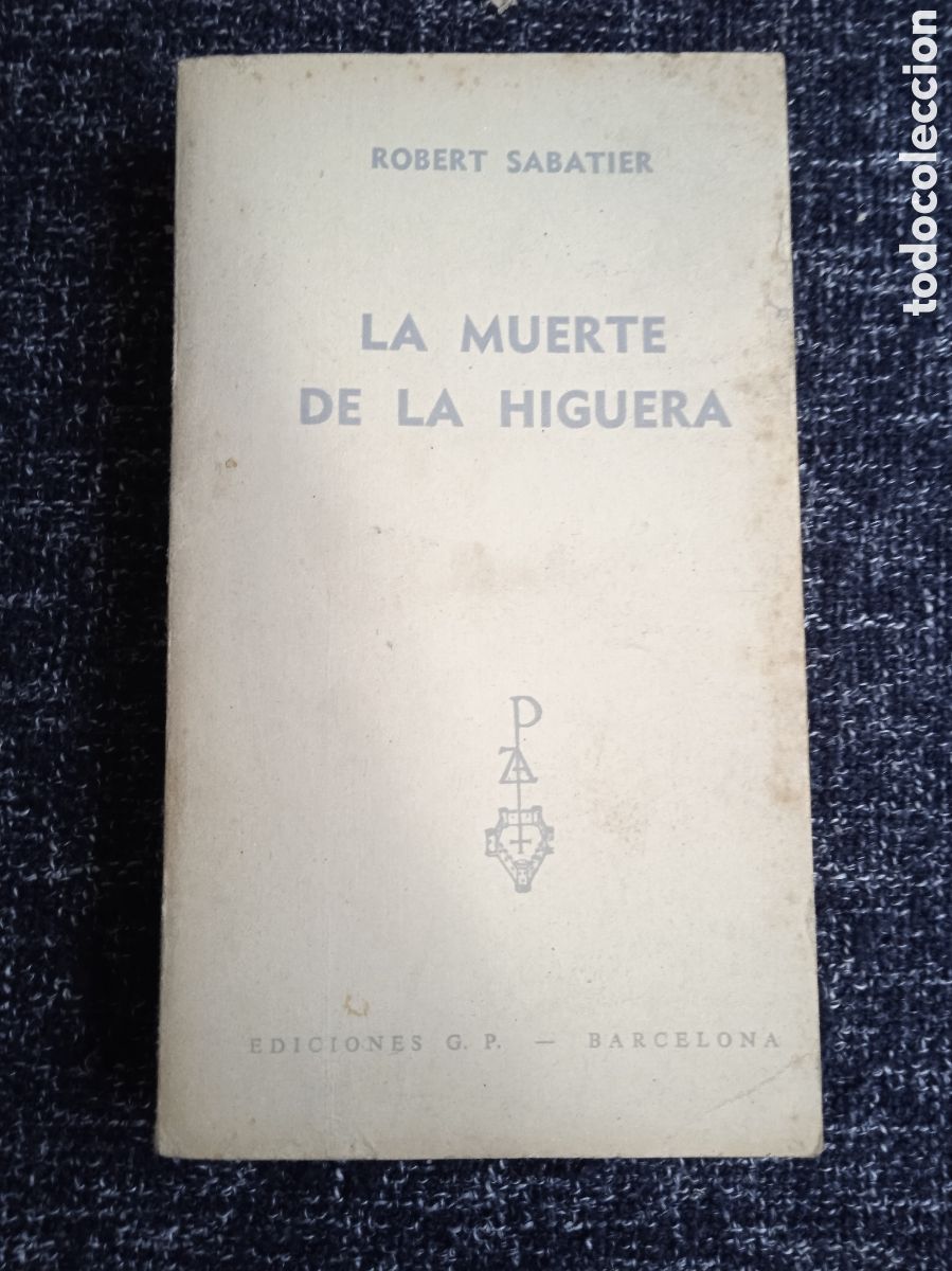 Livros em segunda m&atilde;o: LIBROS RENO - La muerte de la higuera. / Robert Sabatier