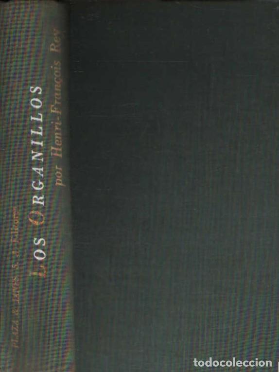 Libros de segunda mano: LOS ORGANILLOS. REY, HENRI-FRAN&Ccedil;OIS. A-NSF-1508