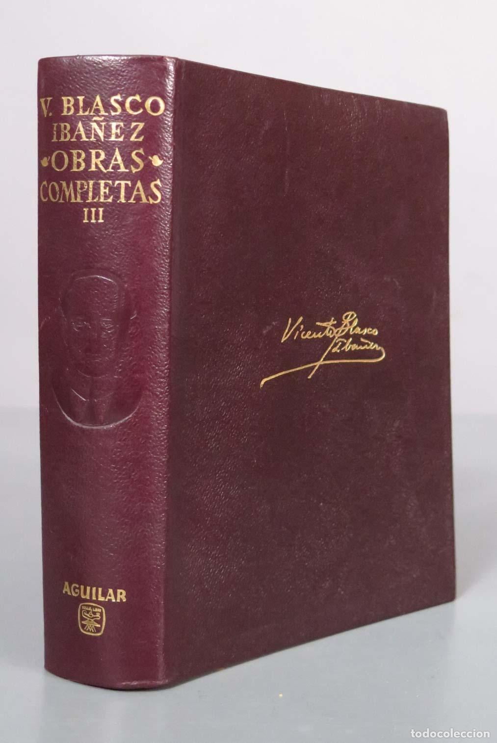Libros de segunda mano: Obras completas - Vicente Blasco Ib&aacute;&ntilde;ez - Tomo III - Aguilar 1961