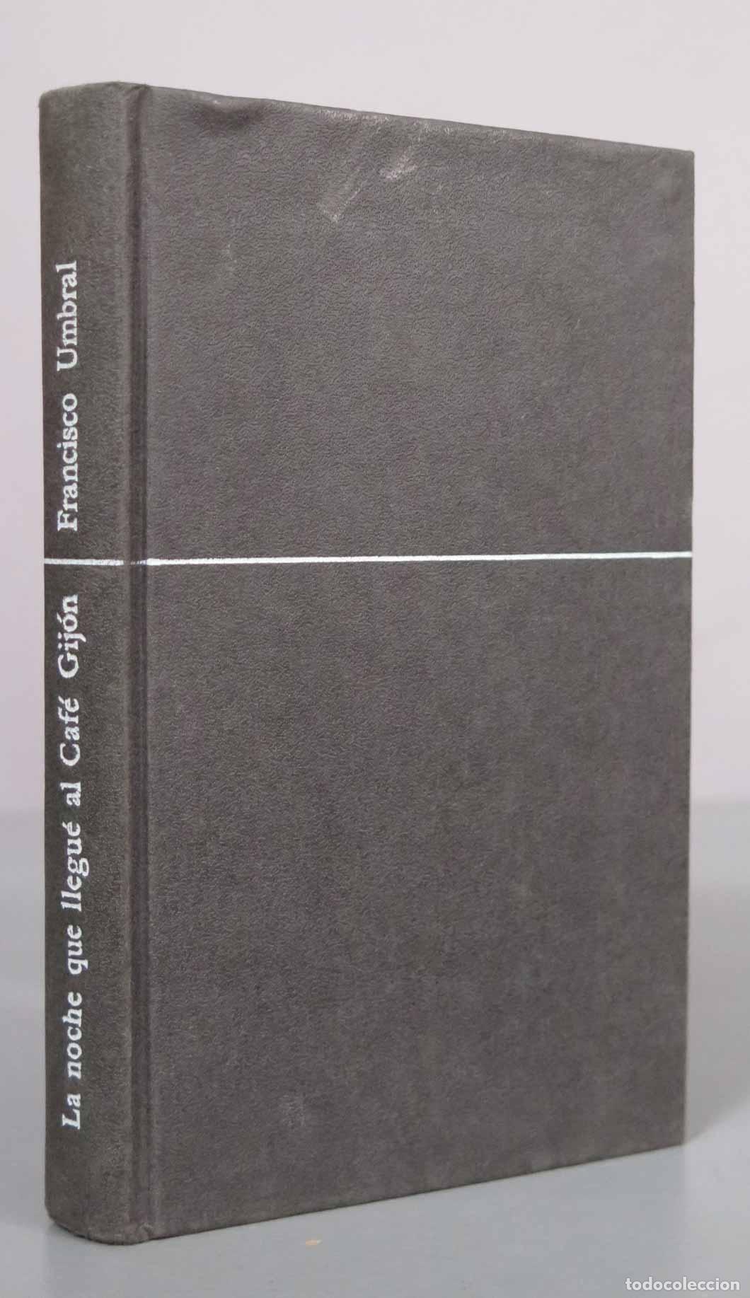 Libros de segunda mano: La noche que llegu&eacute; al Caf&eacute; Gij&oacute;n - Francisco Umbral - Ediciones Destino