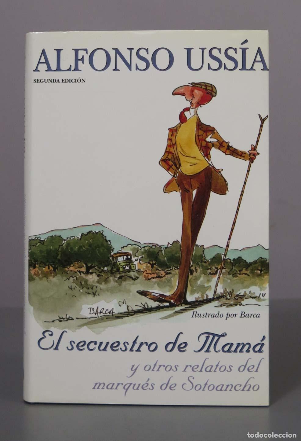 Libri di seconda mano: El secuestro de Mam&aacute; y otros relatos del marqu&eacute;s de Sotoancho - Uss&iacute;a - DEDICADO AUTOGRAFO AUTOR