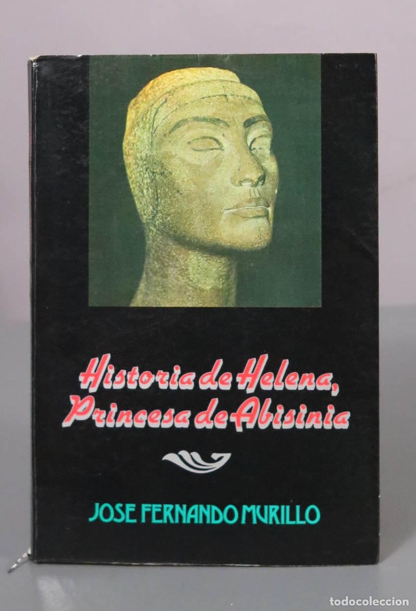 Libros de segunda mano: Historia de Helena, Princesa de Abisinia - Jos&eacute; Fernando Murillo - DEDICADO AUTOGRAFO AUTOR