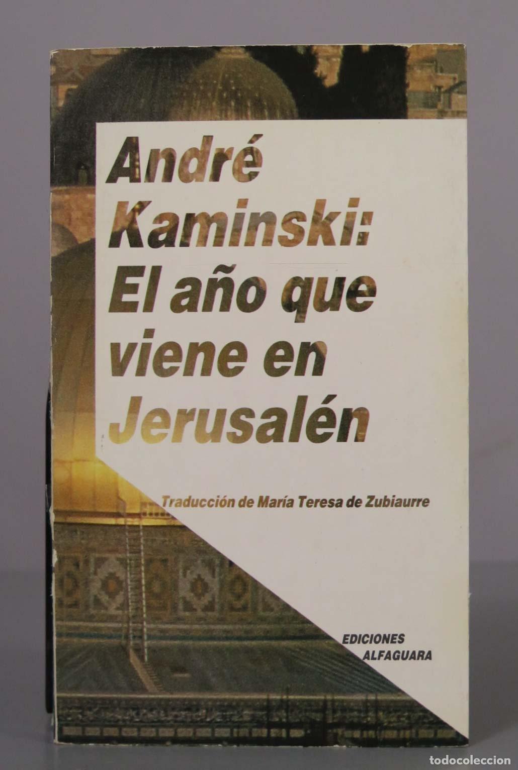 Libros de segunda mano: El a&ntilde;o que viene en Jerusal&eacute;n - Andr&eacute; Kaminski - Alfaguara