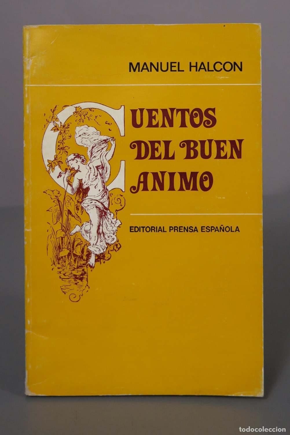 Libros de segunda mano: Cuentos del buen &aacute;nimo - Manuel Halc&oacute;n - Editorial Prensa Espa&ntilde;ola