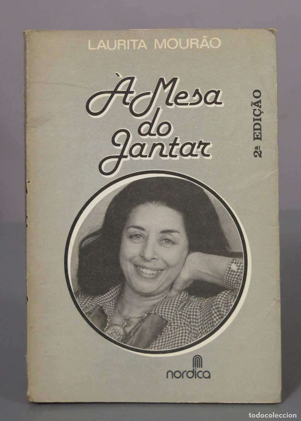 Libros de segunda mano: &Agrave; Mesa do Jantar - Laurita Mour&atilde;o - 2&ordf; Edi&ccedil;&atilde;o - N&oacute;rdica DEDICADO AUTOGRAFO AUTOR