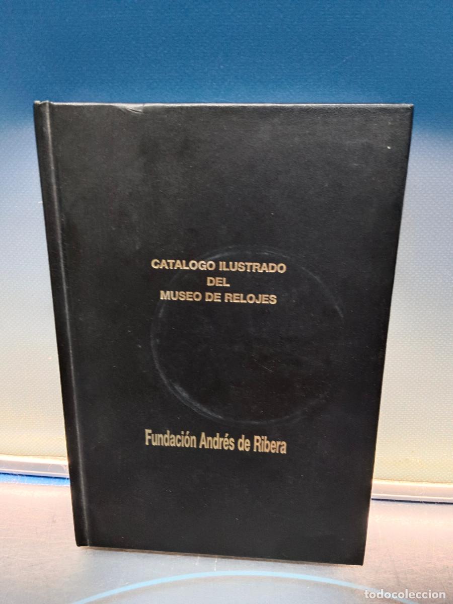 Libri di seconda mano: libro, CAT&Aacute;LOGO ILUSTRADO DEL MUSEO DE RELOJES