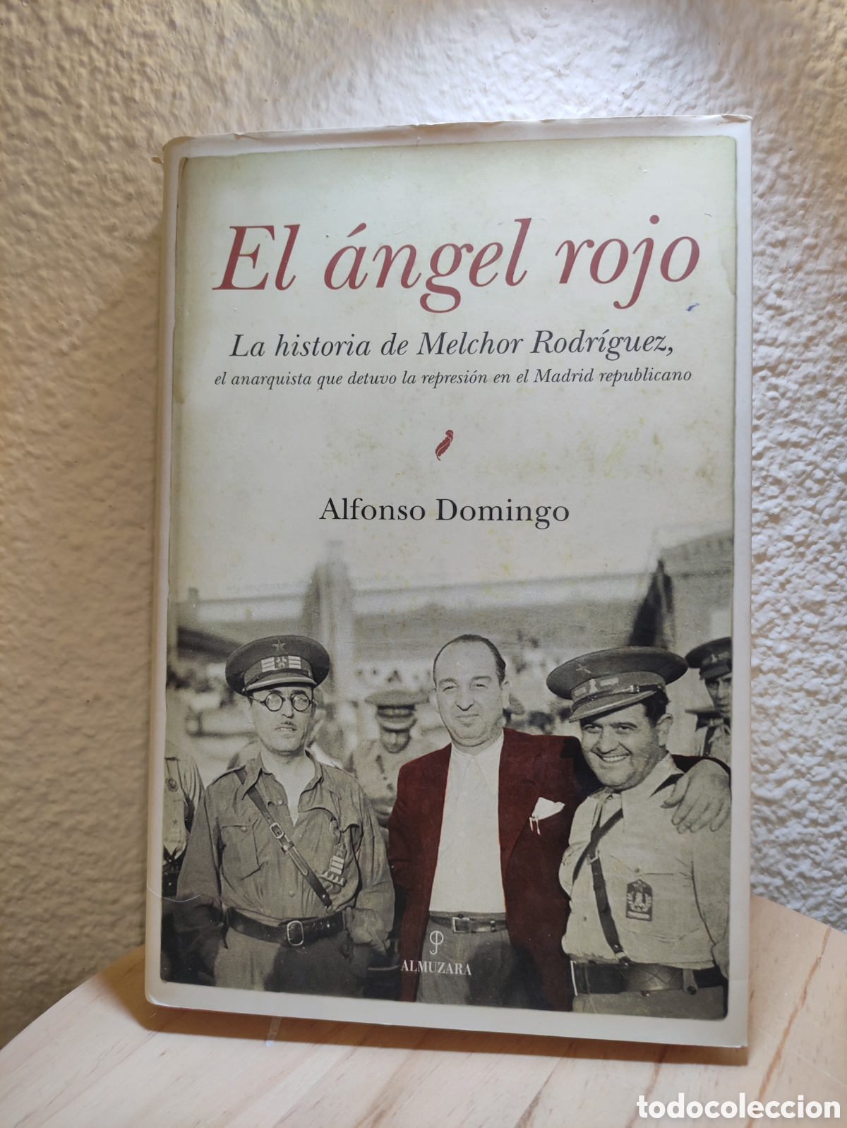 Libri di seconda mano: El &aacute;ngel rojo La historia de Melchor Rodr&iacute;guez el anarquista que detuvo la represi&oacute;n en el Madrid re