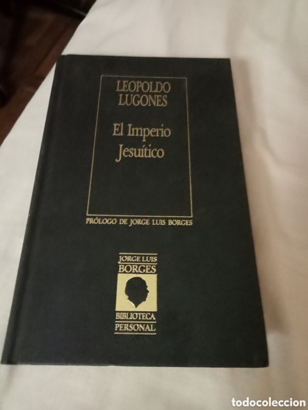 Libros de segunda mano: Leopoldo Lugones. El Imperio Jesu&iacute;tico. Orbis 1987