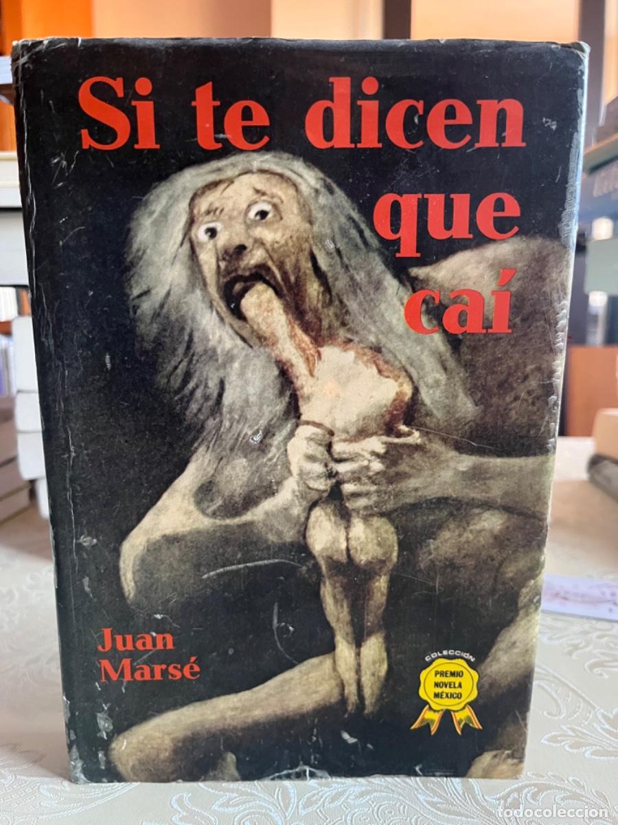 Libros de segunda mano: Marse, Juan.- Si te dicen que cai (primera edici&oacute;n)